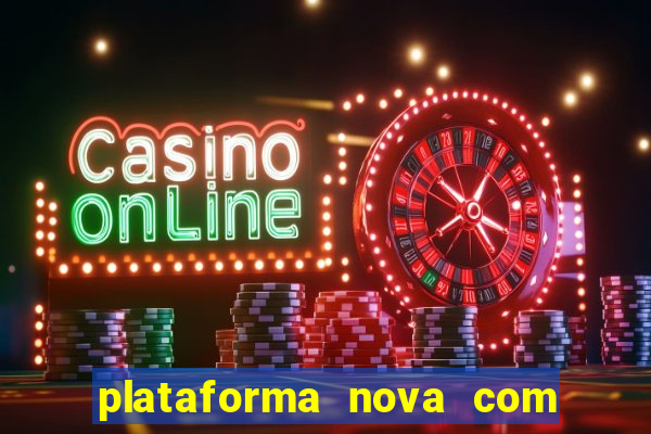 plataforma nova com bonus no cadastro